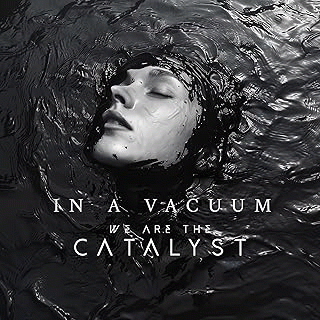 We Are The Catalyst : In a Vacuum